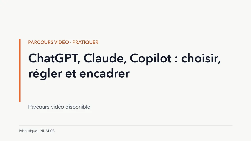 Diapositive de titre : ChatGPT, Claude, Copilot : choisir, régler et encadrer