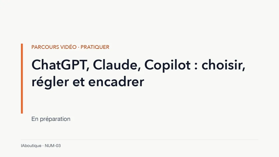 Diapositive de titre : ChatGPT, Claude, Copilot : choisir, régler et encadrer