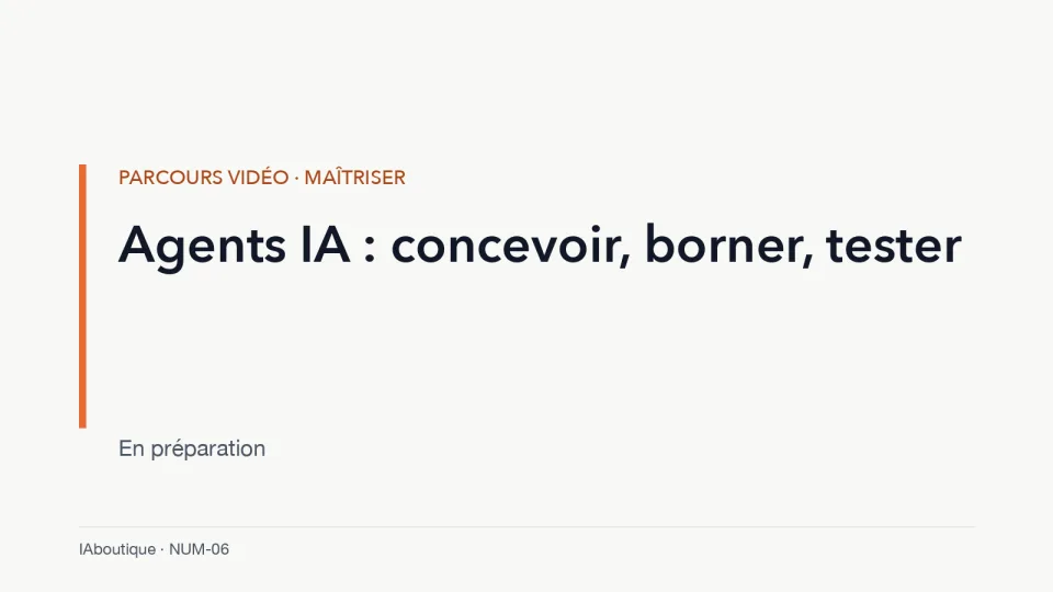 Diapositive de titre : Agents IA : concevoir, borner, tester