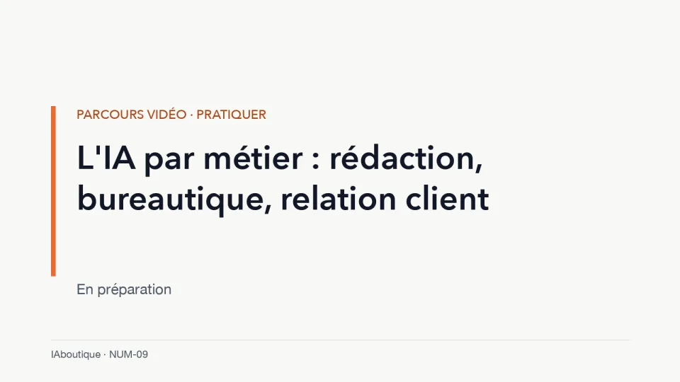Diapositive de titre : L’IA par métier : rédaction, bureautique, relation client